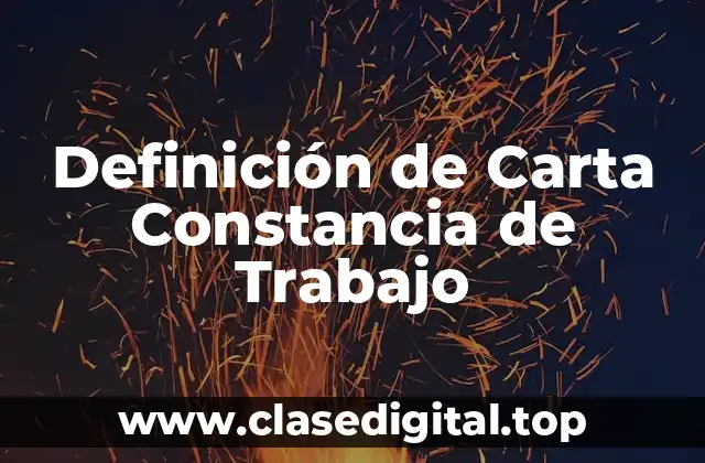 Definición de Carta Constancia de Trabajo