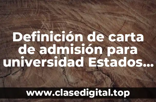 Definición de carta de admisión para universidad Estados Unidos