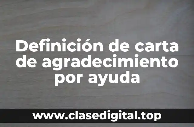 Ejemplos de cartas de agradecimiento por ayuda