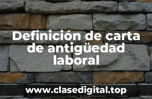 Ejemplos de carta de antigüedad laboral