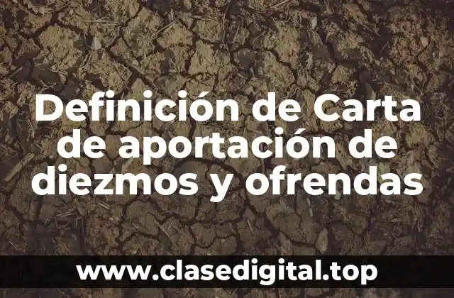 Definición de Carta de aportación de diezmos y ofrendas