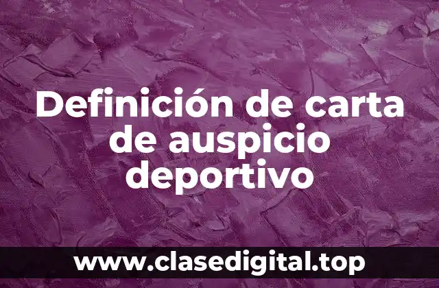 Definición de carta de auspicio deportivo