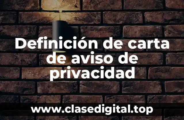 Definición de carta de aviso de privacidad