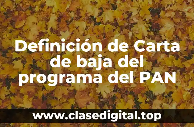 Definición de Carta de baja del programa del PAN