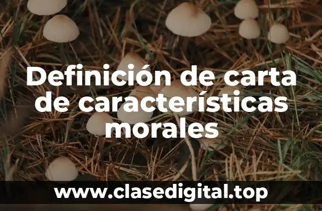 Definición de carta de características morales