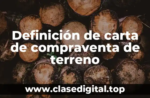 Definición de carta de compraventa de terreno