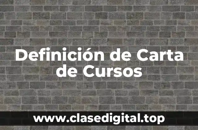Definición de Carta de Cursos
