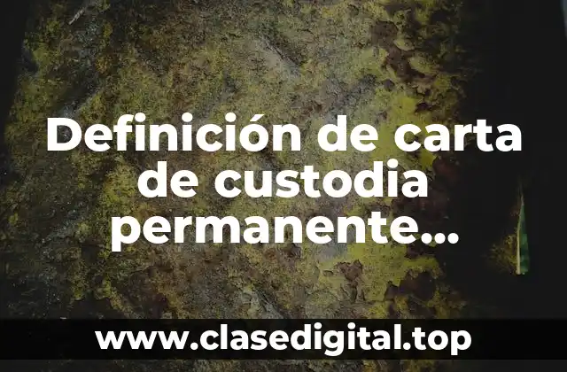 Definición de carta de custodia permanente Colombia