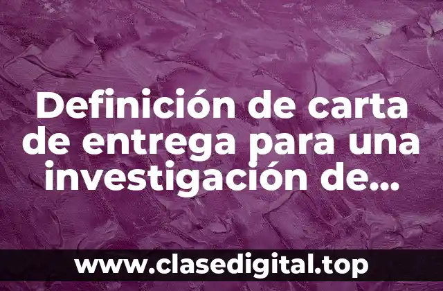 Definición de carta de entrega para una investigación de mercado