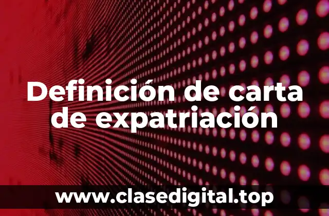 Definición de carta de expatriación