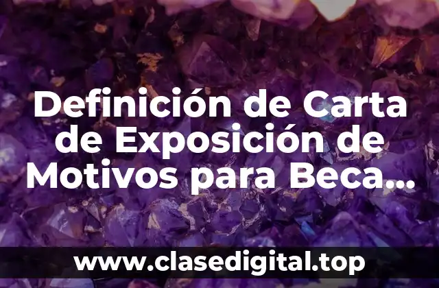 Ejemplos de Carta de Exposición de Motivos para Beca Postecnico