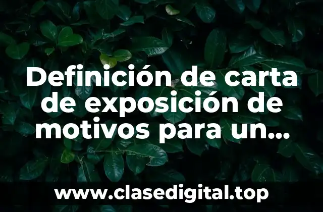 Definición de carta de exposición de motivos para un trabajo