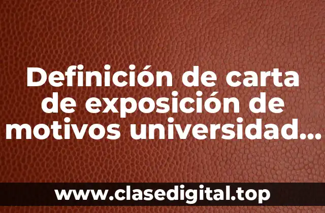 Definición de carta de exposición de motivos universidad de Guanajuato
