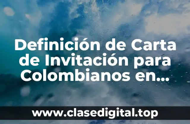 Definición de Carta de Invitación para Colombianos en México