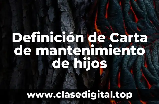 Definición de Carta de mantenimiento de hijos