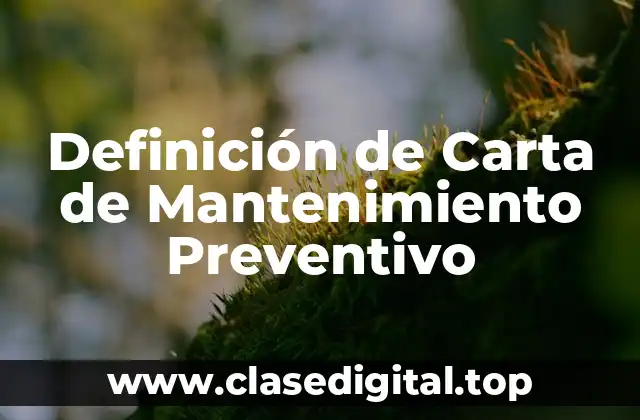 Definición de Carta de Mantenimiento Preventivo
