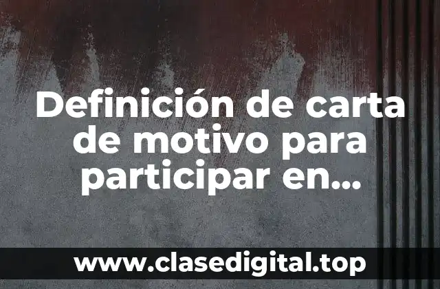 Definición de carta de motivo para participar en proyectos