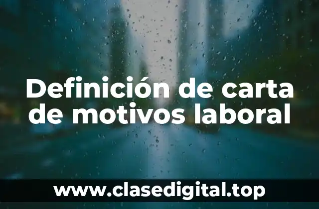 Definición de carta de motivos laboral