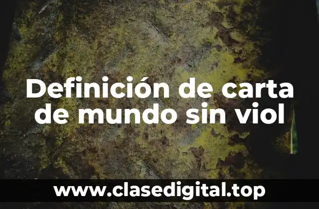 Definición de carta de mundo sin viol