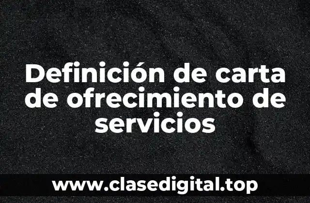 Definición de carta de ofrecimiento de servicios