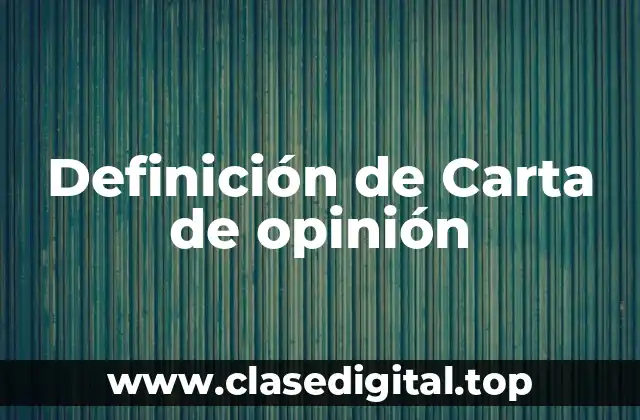 Definición técnica de carta de opinión