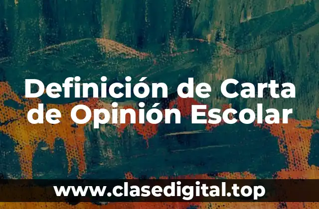 Definición de Carta de Opinión Escolar