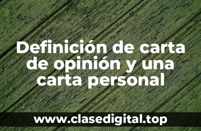 Definición de carta de opinión y una carta personal