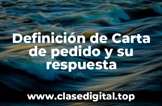 Definición de Carta de pedido y su respuesta