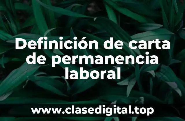 Definición de carta de permanencia laboral