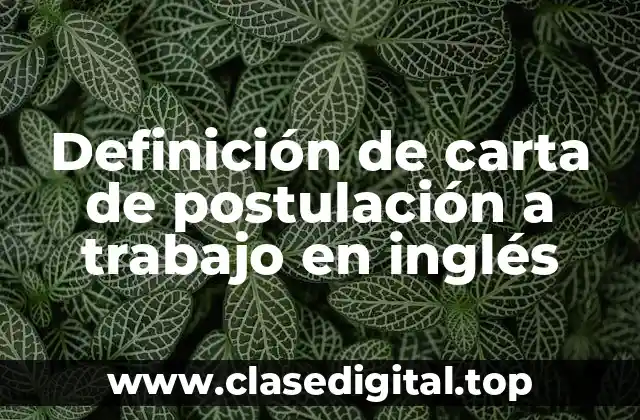 Definición de carta de postulación a trabajo en inglés
