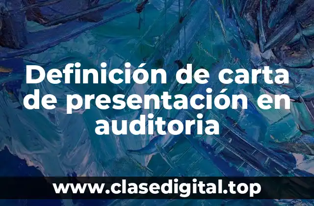 Definición de carta de presentación en auditoria