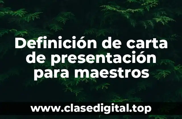 Definición de carta de presentación para maestros