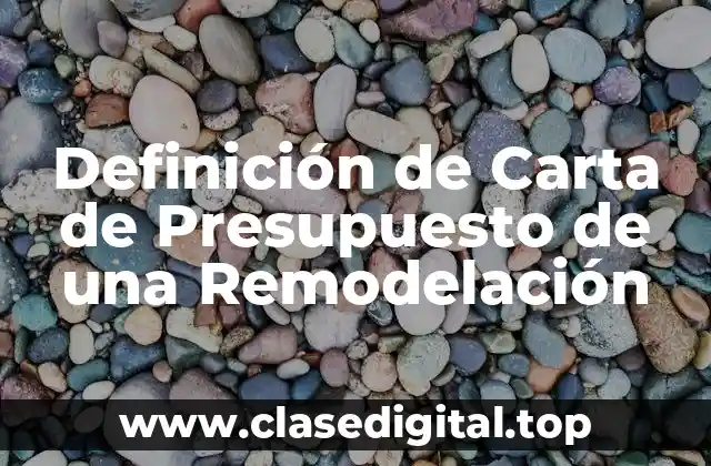 Definición de Carta de Presupuesto de una Remodelación