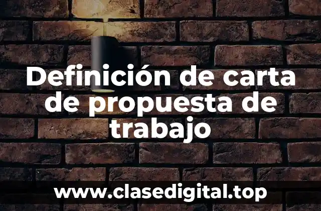 Definición de carta de propuesta de trabajo