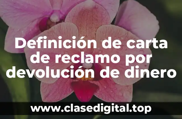 Definición de carta de reclamo por devolución de dinero