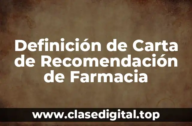 Ejemplos de Carta de Recomendación de Farmacia