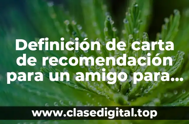 Definición de carta de recomendación para un amigo para inmigración