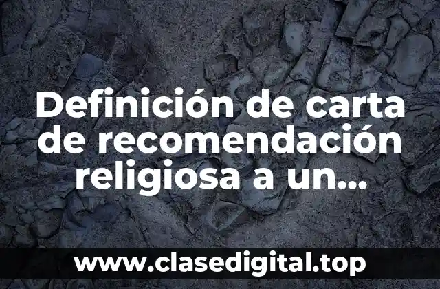 Definición de carta de recomendación religiosa a un soldado