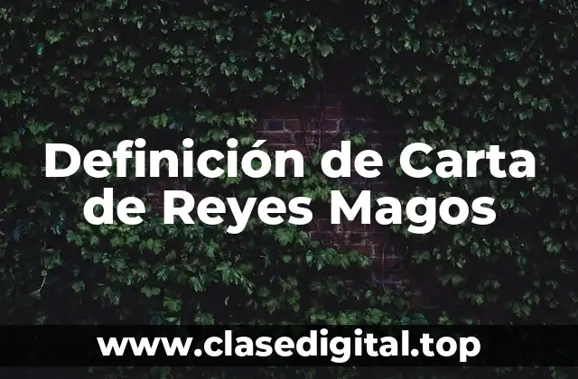 Definición de Carta de Reyes Magos