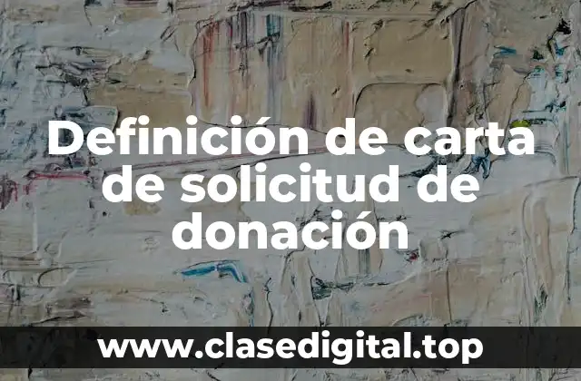 Definición de carta de solicitud de donación