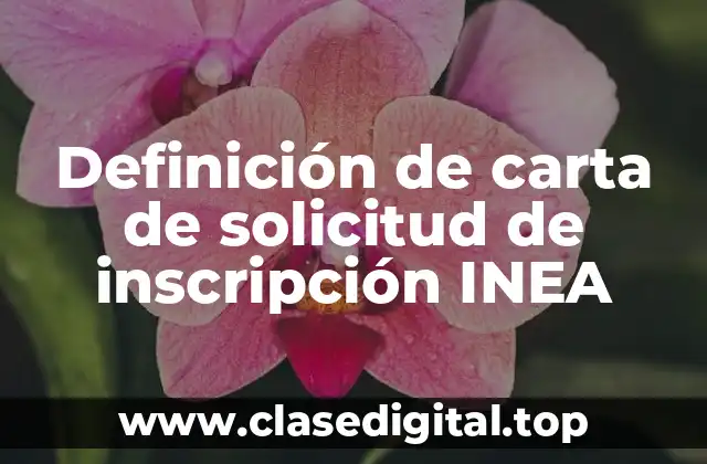 Definición de carta de solicitud de inscripción INEA