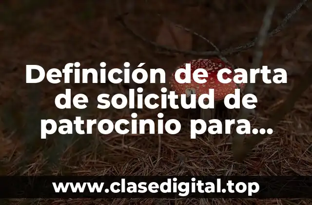 Ejemplos de carta de solicitud de patrocinio para intercambio escolar