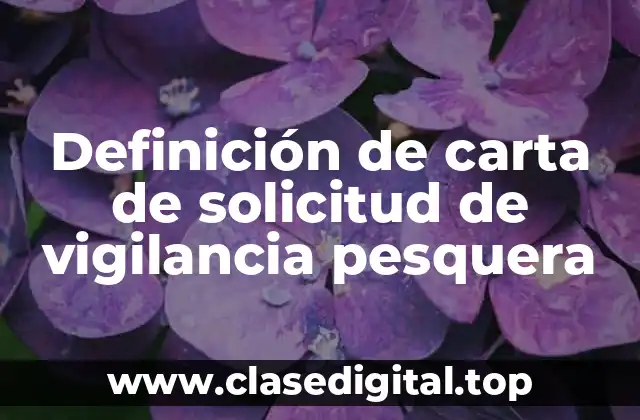 Definición de carta de solicitud de vigilancia pesquera