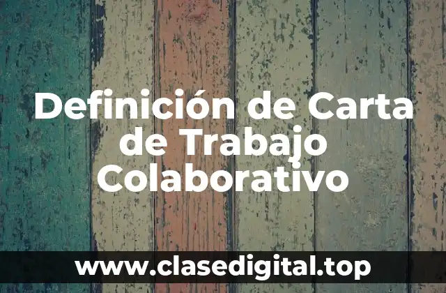 Definición de Carta de Trabajo Colaborativo
