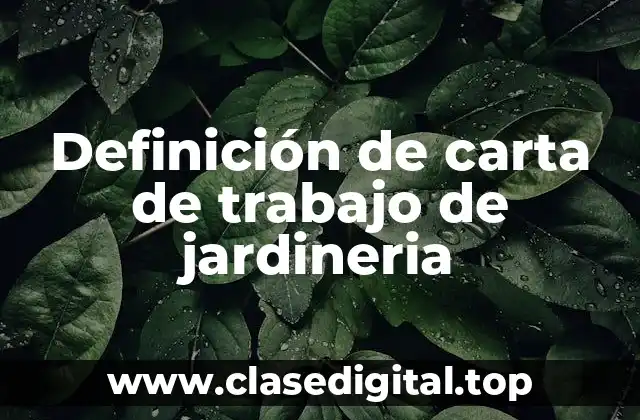 Definición de carta de trabajo de jardineria