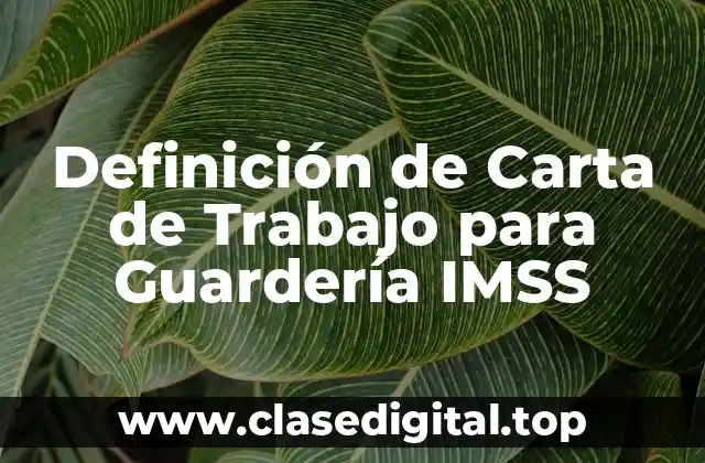 Ejemplos de Carta de Trabajo para Guardería IMSS