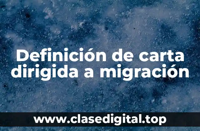 Definición de carta dirigida a migración