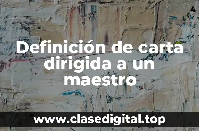 Ejemplos de carta dirigida a un maestro