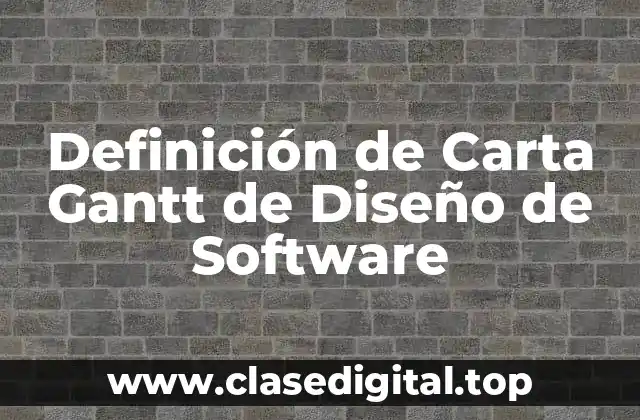 Definición de Carta Gantt de Diseño de Software