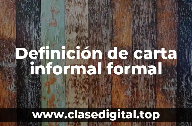 Definición de carta informal formal